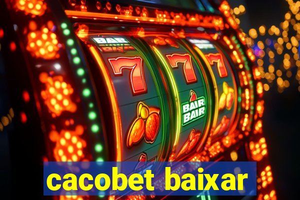 cacobet baixar